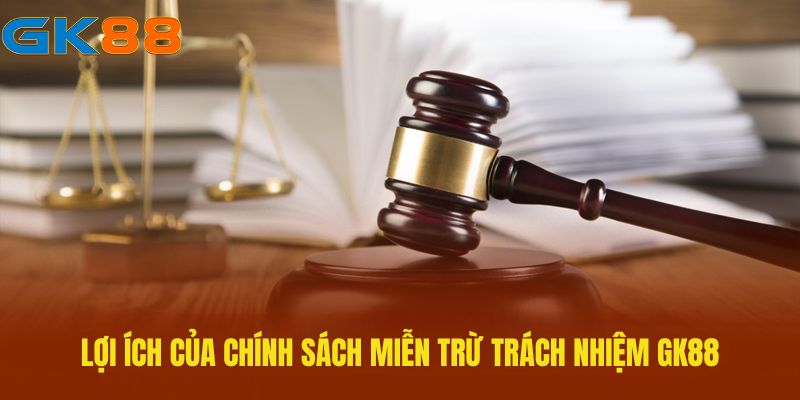 loi-ich-cua-chinh-sach-mien-tru-trach-nhiem-gk88 